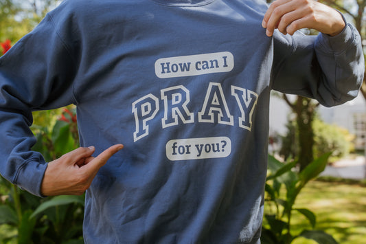 How Can I Pray For You? Unisex Sweatshirt